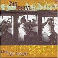 Taj Mahal : Blue Light Boogie